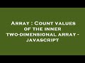 Array : Count values of the inner two-dimensional array - javascript
