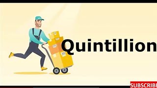 Quintillion : One Word Definition : What is Quintillion ?