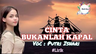 CINTA BUKANLAH KAPAL | Voc : Putri Isnari