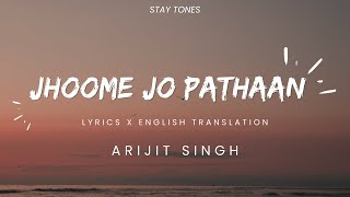 Jhoome Jo Pathaan (Lyrics/English translation) | Pathaan | Arijit Singh