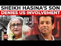 Bangladesh Crisis: Sheikh Hasina's Son Denies US Involvement in Bangladesh Regime Change