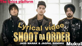 Shoot Da Order |Shooter | Jass Manak, Jagpal S (Lyrical Video) Jayy R | Deep J | Mukul | TLP