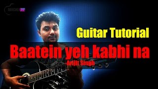 Baatein yeh kabhi na [2015] - Guitar Tutorial
