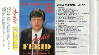 Ferid Avdić - Moja verna ljubo - CEO ALBUM (1991)