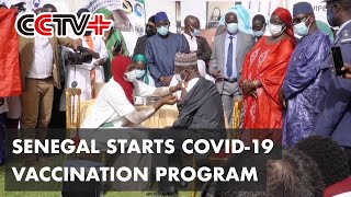 Senegal Starts COVID-19 Vaccination Program with China's Sinopharm Vaccine