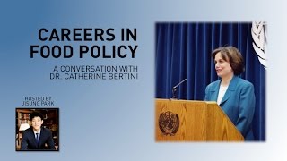 S\u0026S Podcast: Careers in Food Policy with Dr. Catherine Bertini