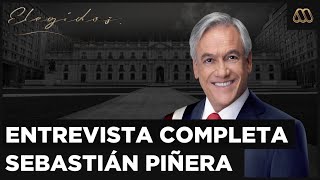 Elegidos | Entrevista completa a Sebastián Piñera