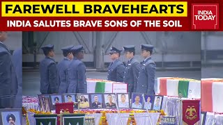 India Mourns Its Heroes, Nation Grieves With Kin Of Bravehearts, Streets Packed To Honour Braves