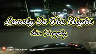 Lonely Is The Night - Air Supply | Lonely Is The Night Cover Lyric