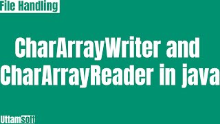 Use of CharArrayWriter and CharArrayReader in java kya hai | what is | definition | difference