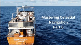 Mastering Celestial Navigation (Part 6 of 6)