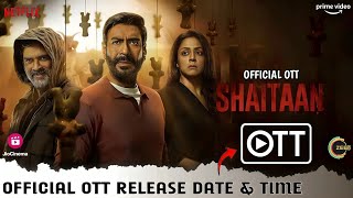Shaitaan  OTT Release Date & Platform | Ajay Devgn Shaitaan Movie OTT Release Da