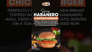 Try our spicy habanero chicken burger! | A \u0026 W Canada