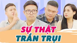 Sự Thật Trần Trụi - Phim Hài Sitcom Hài Hước Hay Nhất 2025 | Thái Sơn, Cường Cá, Trang ABBY