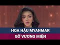 Á hậu 2 người Myanmar khóc cay đắng sau khi bị 