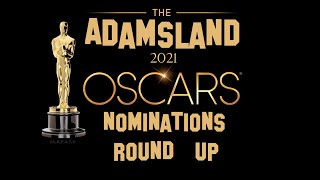 Oscars 2021 Nominees Round-Up