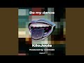 Do my dance