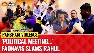 Rahul Gandhi Visits Violence-Hit Parbhani, Fadnavis Says LoP \