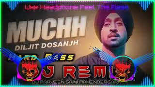 Muchh Dj Remix Hard Bass | Diljit Dosanjh | New Punjabi Songs Punjabi 2022 | Punjabi Song Dj remix