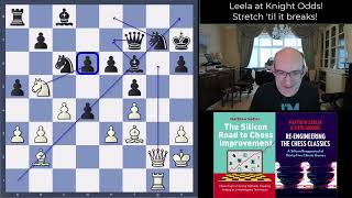 Silicon Road: Leela gives Knight Odds! Stretch til it breaks!