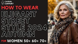 Elegant Street Style Autumn 50+, 60+, 70+: Refreshing Modern Looks