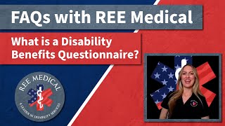 REE Medical FAQs: “What Is a Disability Benefits Questionnaire?”