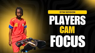 Players Cam Focus - Gym session