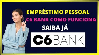 EMPRÉSTIMO PESSOAL C6 BANK - Entenda o empréstimo pessoal no c6 bank