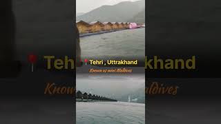 Tehri India ka mini Maldives | Tehri Floting huts #tehri dam