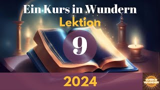 💖 Lektion 9 - Ich sehe nichts, wie es jetzt ist. | Ein Kurs in Wundern