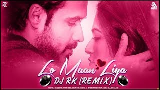 Lo Maan Liya Humne Dj Remix | Arijit Singh | Raaz Reboot | Sad Romantic Love Mix | Electro Mix Dj