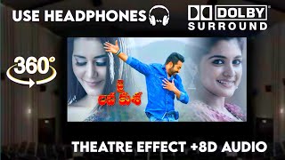 Nee Kallalona |Theatre Experience Dolby  Surround  sound  8D Audio | Jr NTR, Raashi Khanna