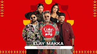 Elay Makka | Coke Studio Tamil | Andrea x Sanjay Subrahmanyan x Girishh G x  Sathyaprakash x Navz-47