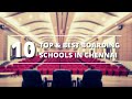 List of Top & Best Boarding Schools in Chennai for Admission, Reviews & Ranking.