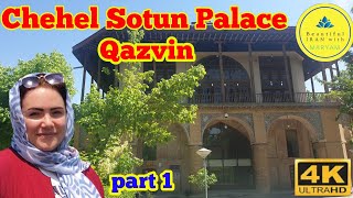 Chehel Sotun Palace ,Qazvin,part 1 -4k