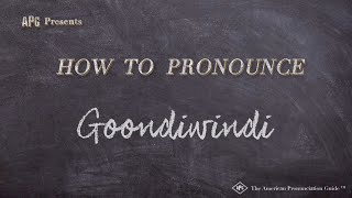 How to Pronounce Goondiwindi (Real Life Examples!)