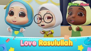 [NEW EPISODE] Love Rasullulah | Islamic Series & Songs For Kids | Omar & Hana English