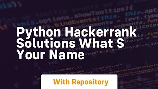 Python hackerrank solutions what s your name