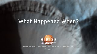 HiRISE (NASA): What Happened When?