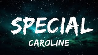 Caroline - Special (Lyrics)  | Justified Melody 30 Min Lyrics