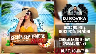 SESION SEPTIEMBRE 2020 -  DJ ROVIRA (REGGAETON & TECHNO)