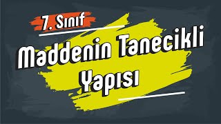 Maddenin Tanecikli Yapısı | 7. Sınıf #2025