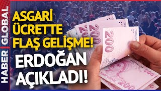 Asgari Ücrette Flaş Gelişme! Erdoğan Açıkladı!