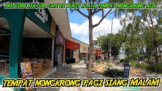 EKSPLORE KULTUR CAFE DI BUKIT ALAYA TEMPAT NONGKRONG ASIK (STORYAN 528)