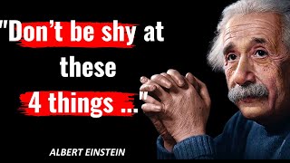“Don't be shy at 4 things...” – Albert Einstein || Wisdom of Albert Einstein| Deep Quotes