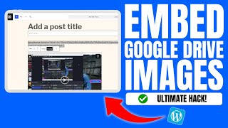 How to Embed Google Drive Images in WordPress