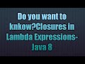 Closures in Lambda Expressions-Java 8 new feature | Closures in Lambda Expressions