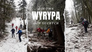 6 Zimowa Wyrypa Gór Suchych - Relacja/ #NiechToSzlak #Góry #Vlog