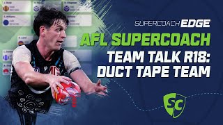 AFL SuperCoach 2024 | Team Talk Round 18: Duct Tape Team