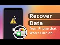 [Solved] How to Recover Data from Phone That Won’t Turn On